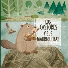 Amicus Publishing - Wholesale Book - Kids - Los Castores Y Sus Madrigueras (Beavers Build Lodges)