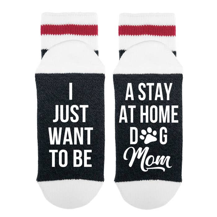 Sock Dirty to Me - Wholesale Socks - Women's - I Just Want To Be A Stay At Home Dog Mom - Socks1