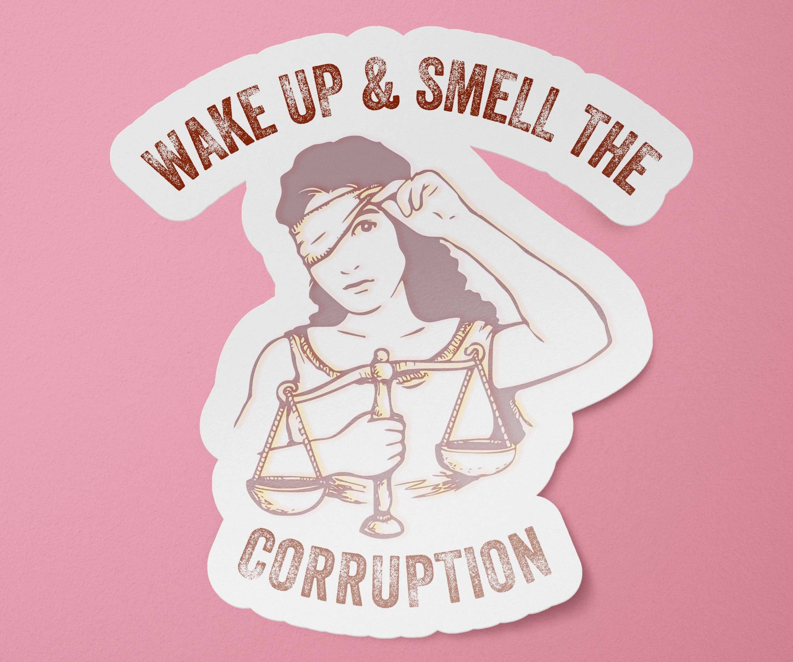 BitchinDesignCo – wholesale Klistermärke – Vakna och känn korruptionen Klistermärke0