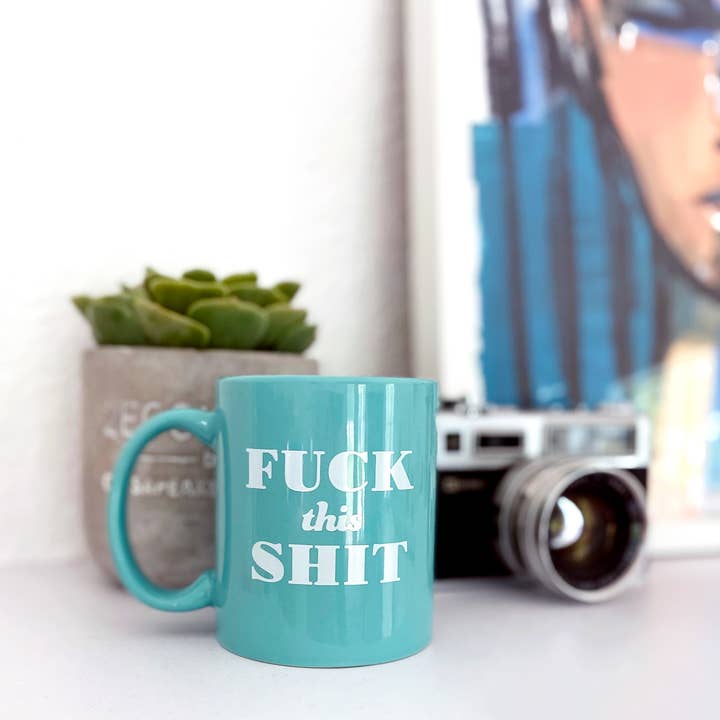Steel Petal Press - Wholesale Coffee Mug - Fuck This Shit Coffee and Tea Mug
