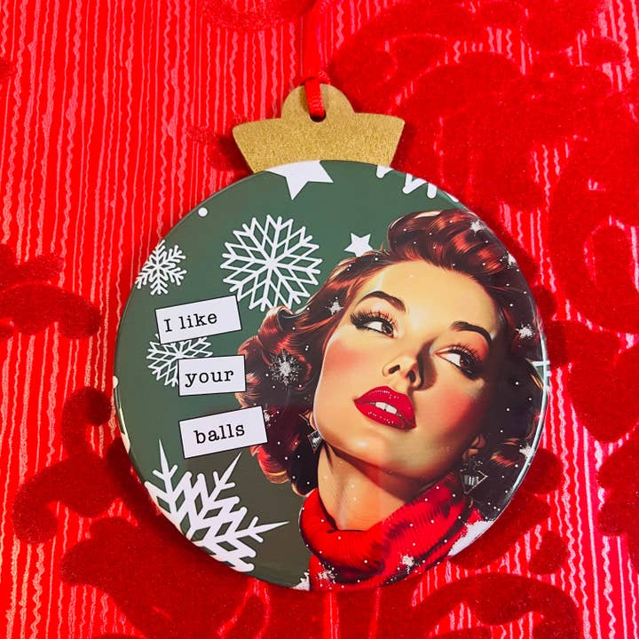I LIKE YOUR BALLS - VINTAGE HOLIDAY LADIES - 'R' RATED CHRISTMAS ORNAMENT for wholesale by Stuck On Joy