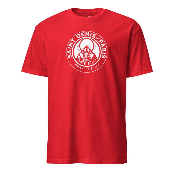 St. Denis of Paris (Pray for Us) - T-Shirt for wholesale by Disciple Shirts