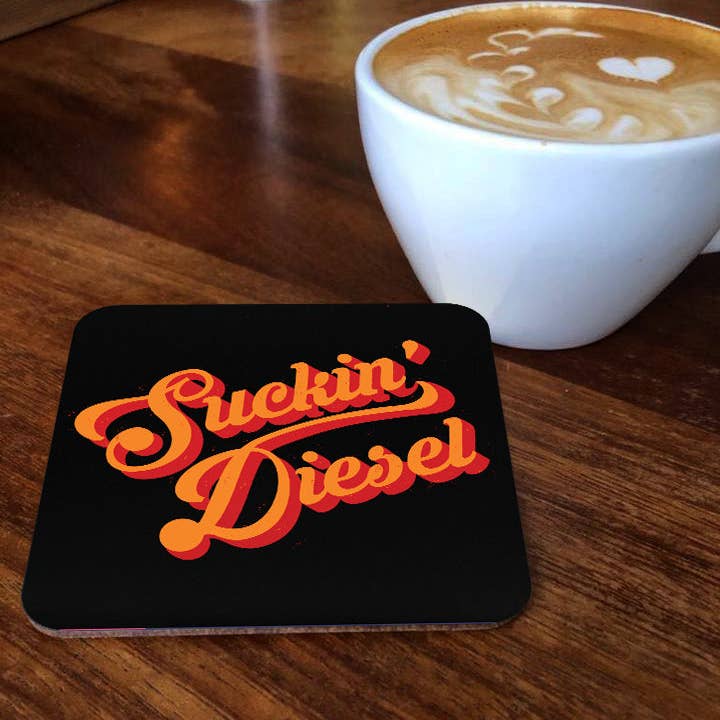 Maktus - Wholesale Coasters - Suckin' Diesel Coaster1