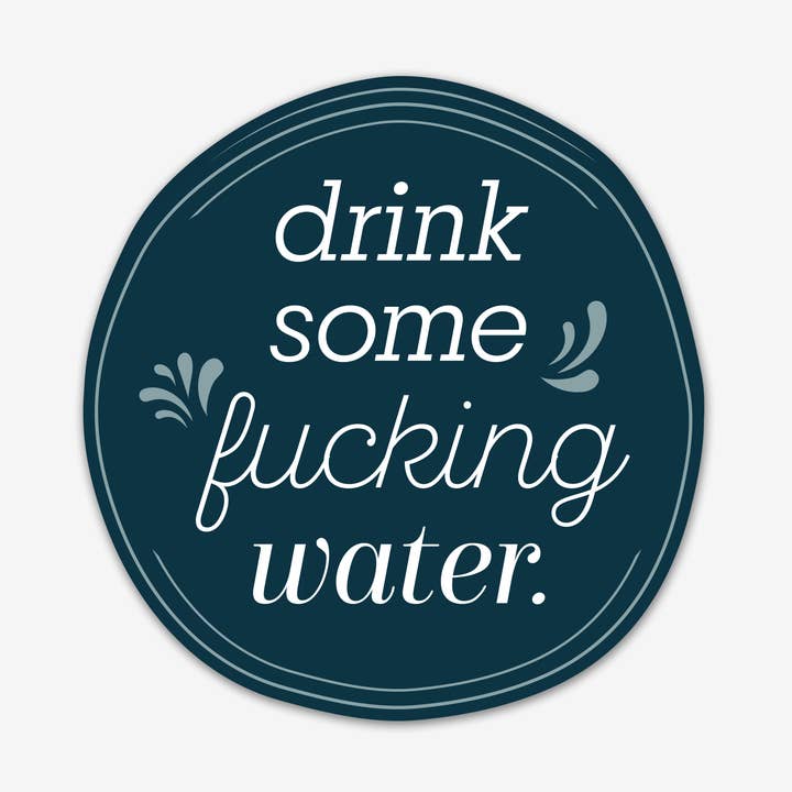 Drink Water Sticker | hydrate reminder water humor for wholesale by Vim & Vigor Designs