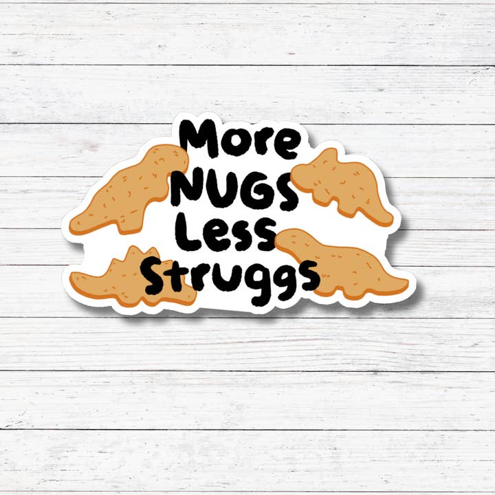 Less Struggs- Dino Nuggies Sticker/Magnet for wholesale by Oily Graphic Creations