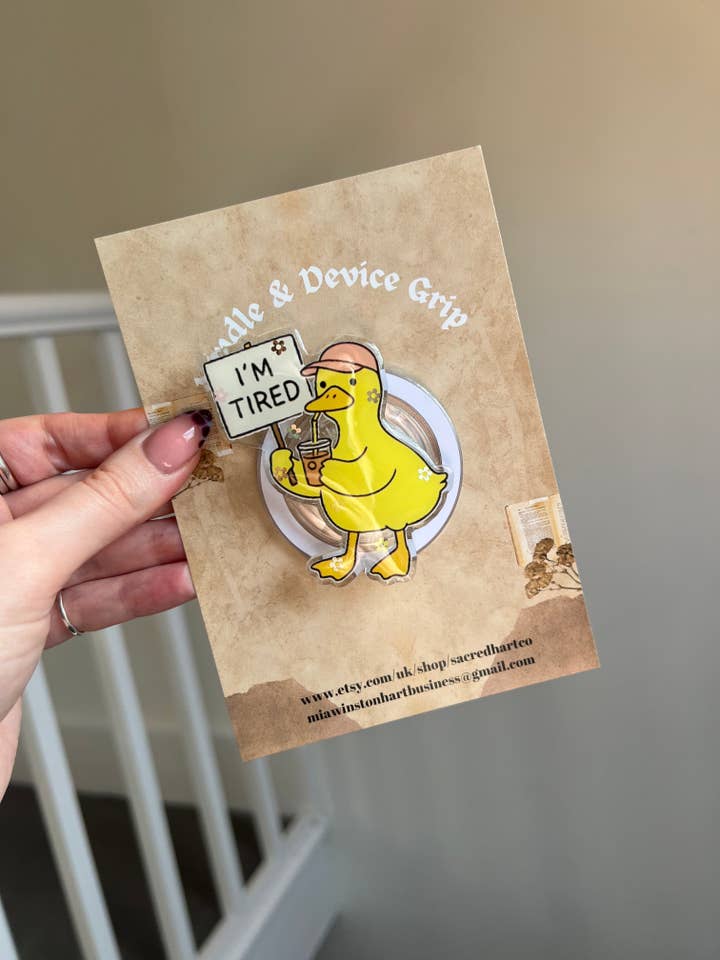 I'm tired funny duck kindle & phone magnetic grip for wholesale by Sacred Hart Co