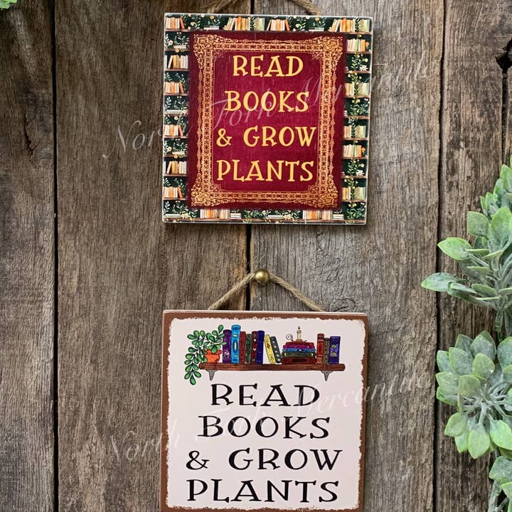 Read Books And Grow Plants, Book Sign, Plant Sign for wholesale by North Fork Mercantile