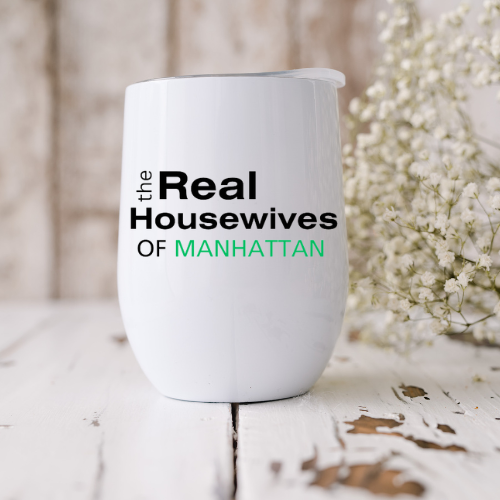 Dogwood Graphics & Design - Wholesale Insulated Mug/Tumbler - the Real Housewives of...(Your Town) 12oz Wine Tumbler8