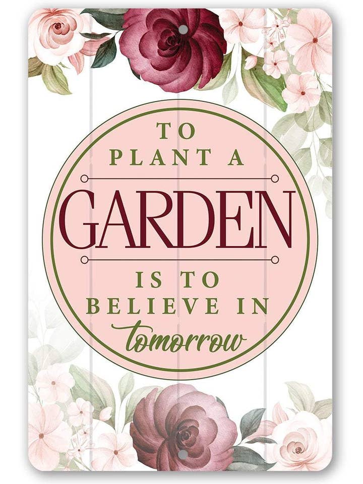 Garden Sign | To Plant A Garden for wholesale by Lone Star Art Metal Signs
