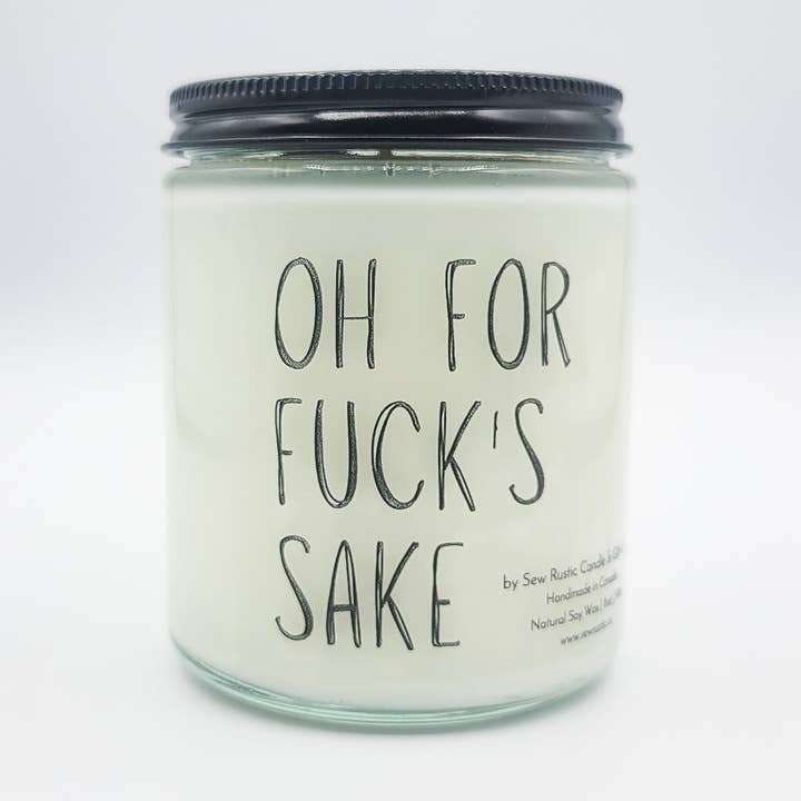 Oh for F&^#'s Sake for wholesale by Sew Rustic Candle & Gift Co
