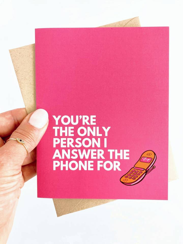 Funny Love Card You're the Only Person I Answer Phone For for wholesale by Five Dot Post