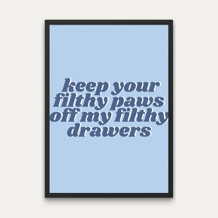 Grease Movie Quote Print - 'Keep Your Filthy Paws' for wholesale by Littlepapertrailco