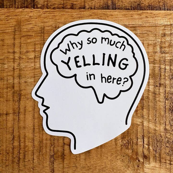 Pourquoi tant de cris ici ? Autocollant de santé mentale pour la vente par Anna Liz Heart Designs
