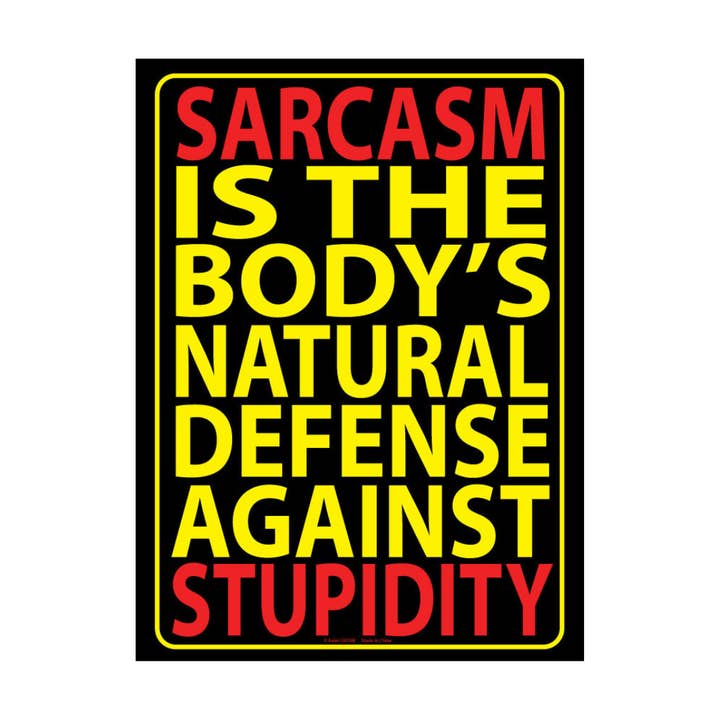 Sarcasm is the Body's Natural Metal Sign for wholesale by Kalan