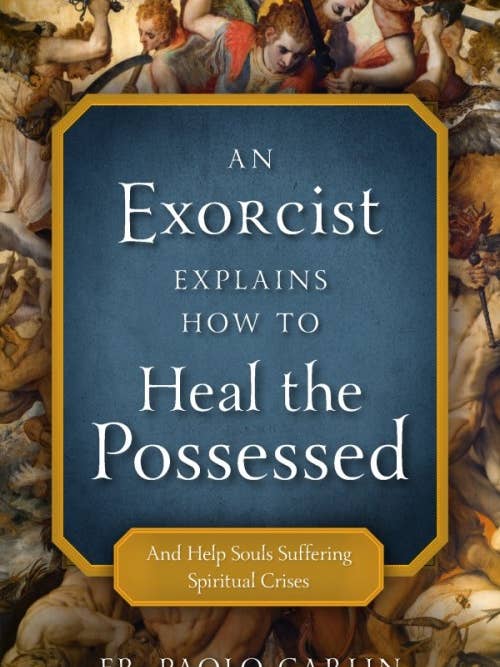 L'exorciste explique comment guérir les possédés. pour la vente par Sophia Institute Press