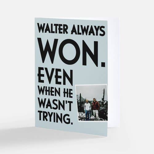 Walter always won... (Blank Inside) for wholesale by Very Funny Vintage by Weird & Wrong