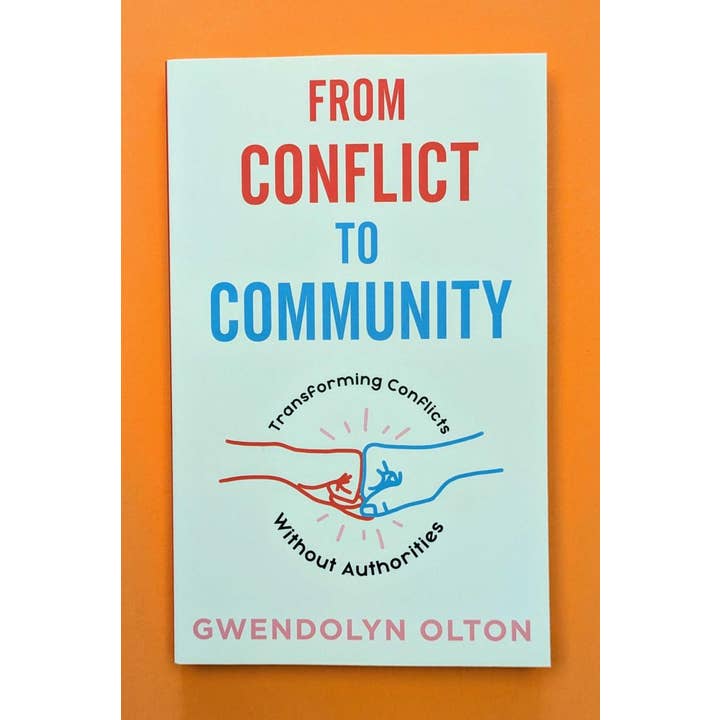 De Conflito para Comunidade: Transformando Sem Autoridades por atacado de Microcosm Publishing & Distribution