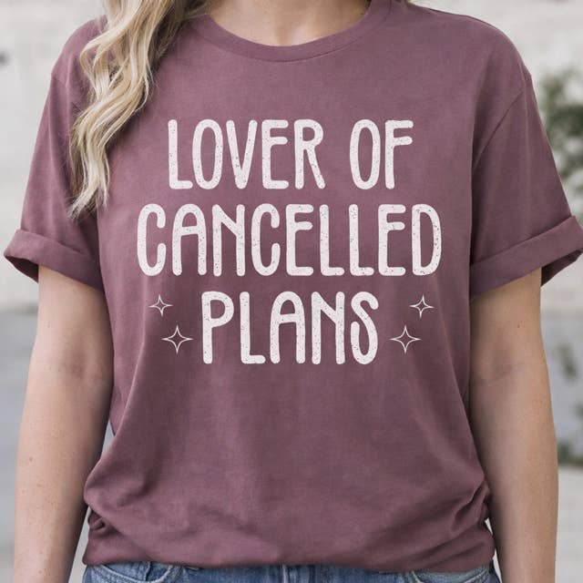 Lover of Canceled Plans T-shirt for wholesale by Glitter & Dirt Mn
