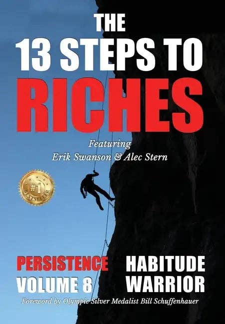 Books by splitShops - Wholesale Business & Finance Book - The 13 Steps to Riches - Habitude Warrior Volume 8: Special Edition PERSISTENCE with Erik Swanson and Alec Stern - Hardcover0