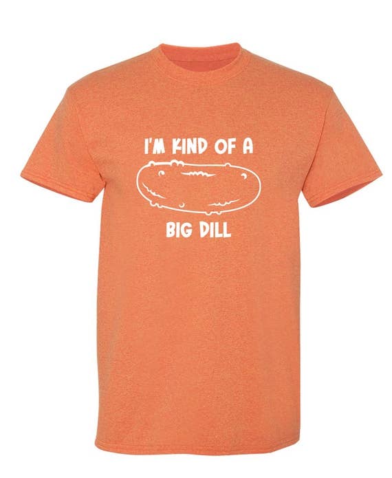 Feelin Good Tees - Wholesale Screen Printed T-Shirt - Unisex - I'm Kind Of A Big Dill8