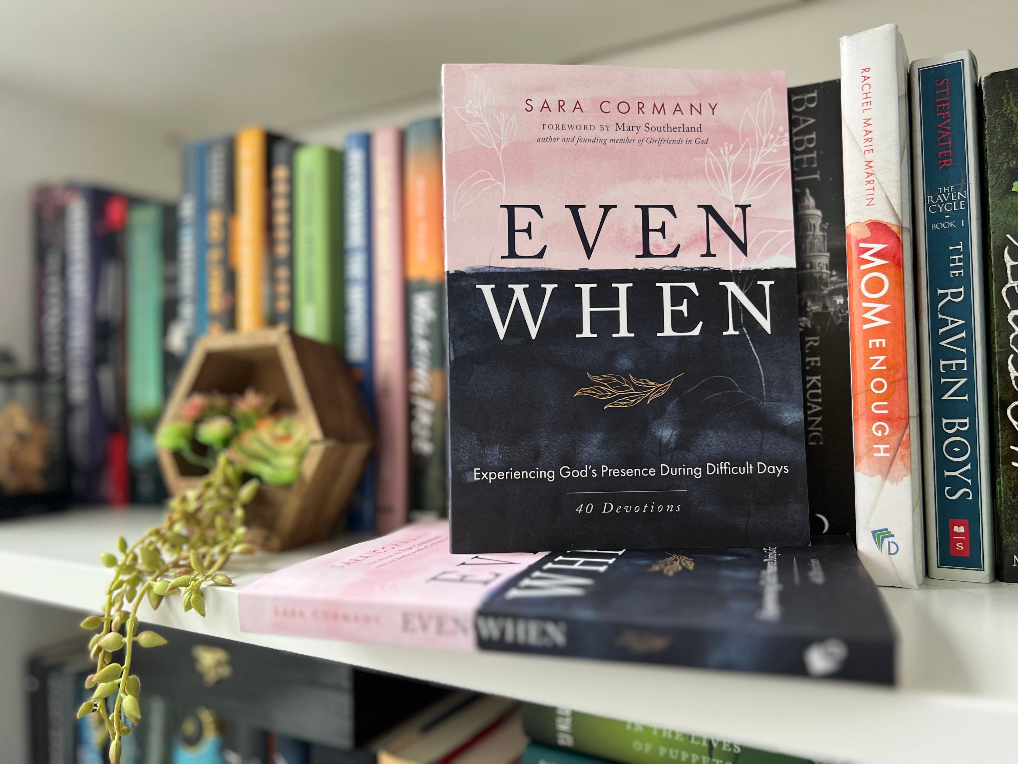 Dexterity Books - Wholesale Religion - Even When: Experiencing God's Presence During Difficult Days3