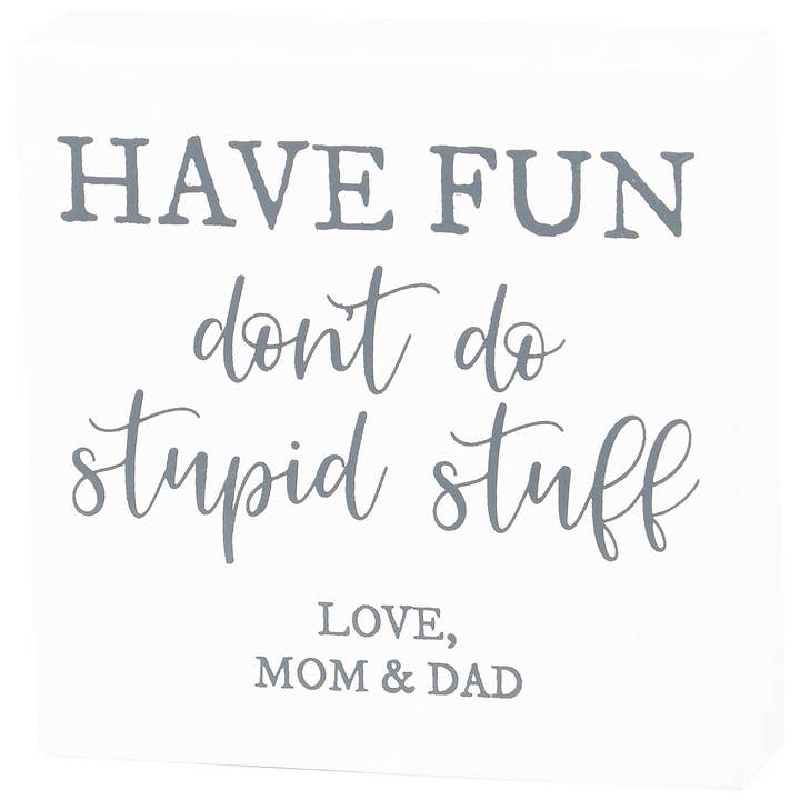 Have Fun Block Sign for wholesale by Primitives by Kathy