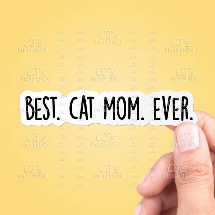 Best Cat Mom Ever Sticker Vinyl Decal for wholesale by CJ's Sticker Shop