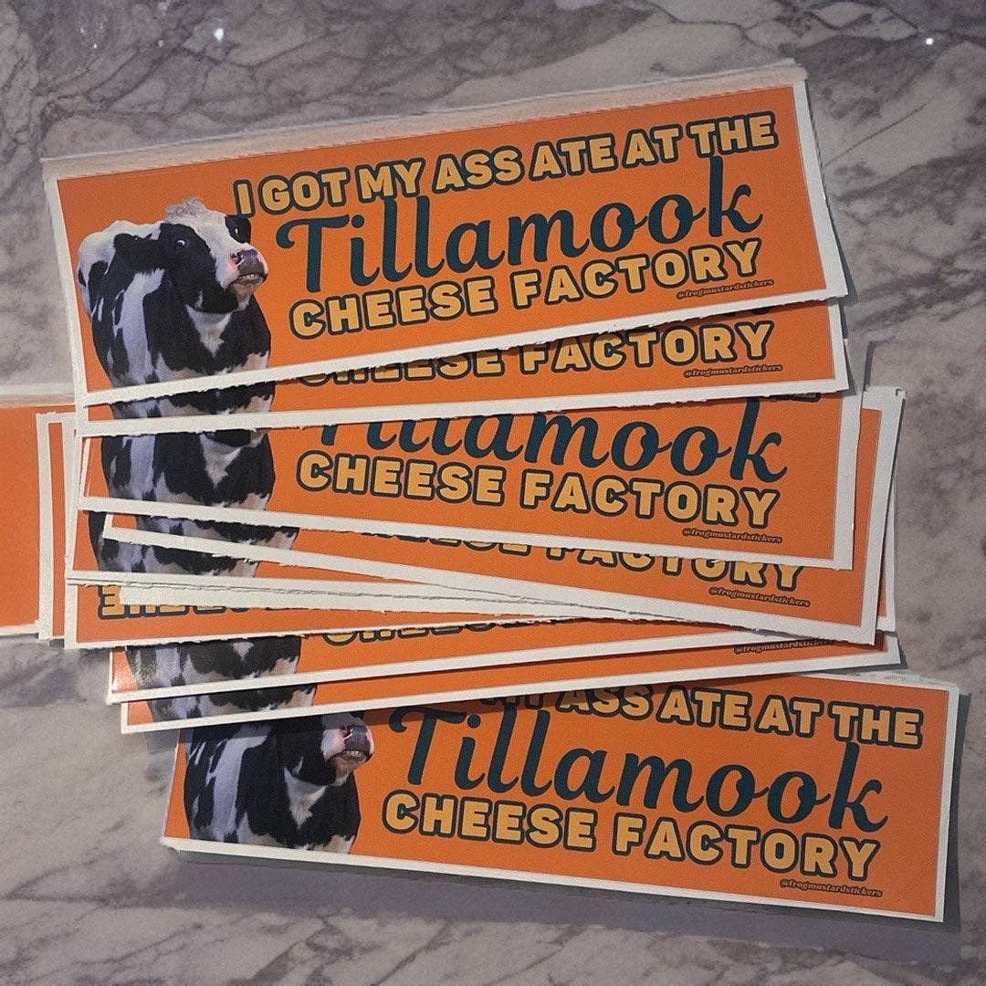 Frog Mustard Stickers - Wholesale Sticker - I got my ass ate at the Tillamook Cheese Factory1