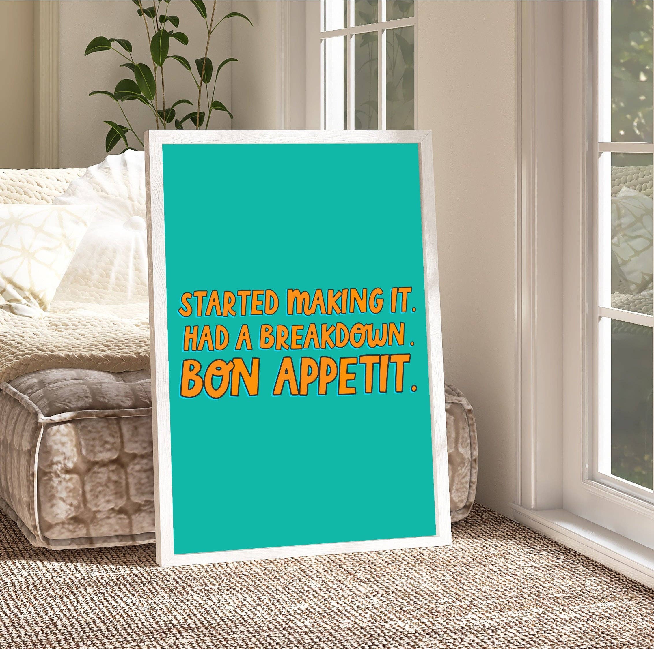 Colourful Life - Wholesale Art Print - Started Making It Had a Breakdown. Bon Appetit - James Acaster Print5