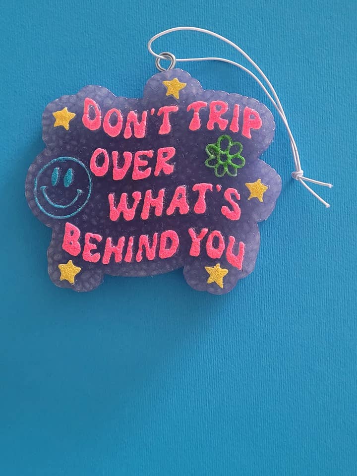 Don't Trip Over What's Behind You
Car Freshie Preorder for wholesale by Country Scents Freshies