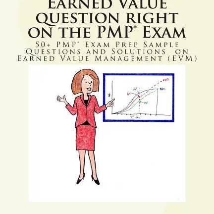 Books by splitShops - Wholesale Business & Finance - How to Get Every Earned Value Question Right on the Pmp(r) Exam: 50+ Pmp(r) Exam Prep Sample Questions and Solutions on Earned Value Management (Evm) - Paperback