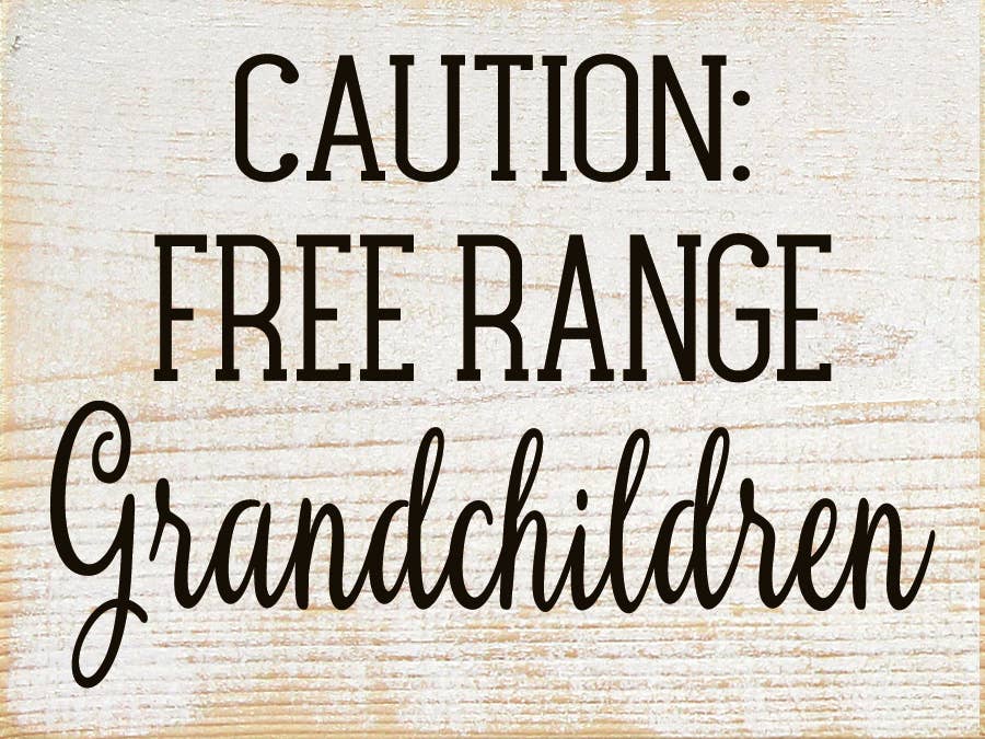 SAWDUST CITY - Wholesale Sign - Caution Free Range Grandchildren Wood Sign1