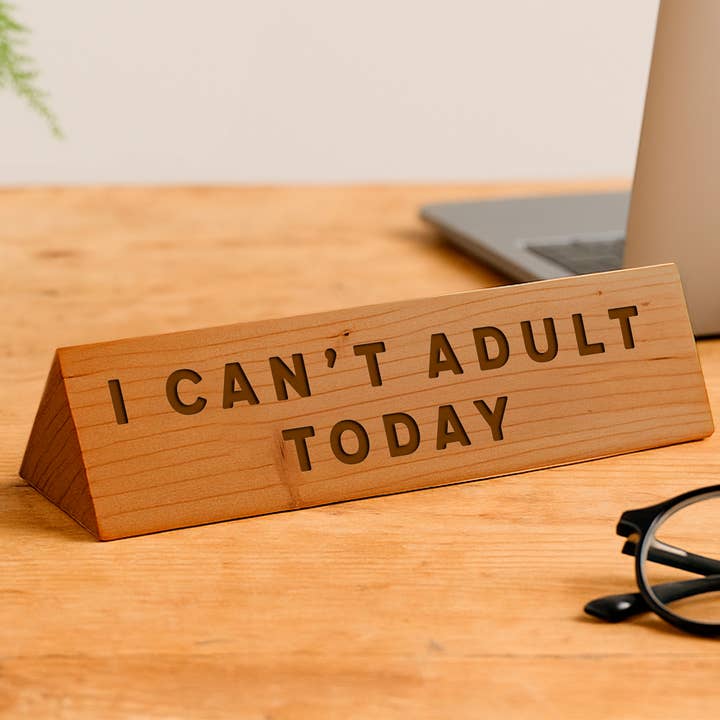 Wooden Desk Sign 'I Can't Adult Today' for wholesale by CGB Giftware