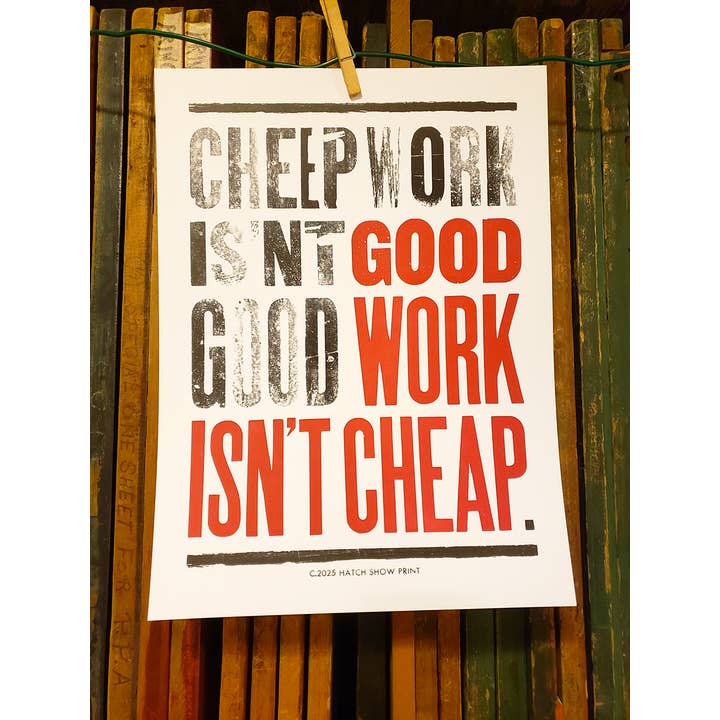Hatch Show Print - Wholesale Poster - Good Work Isn't Cheap Poster3
