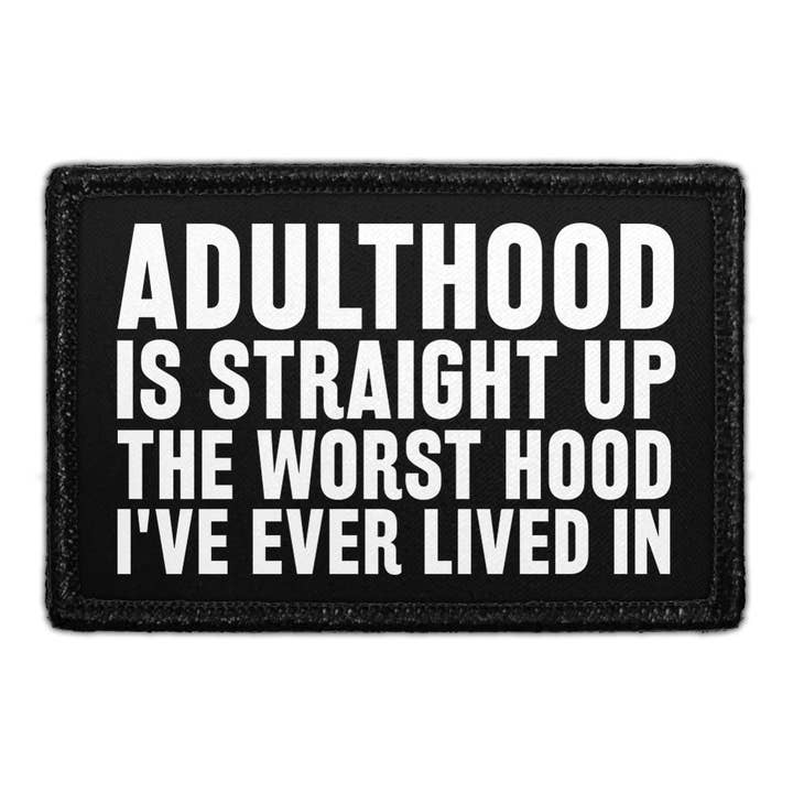 Voksenalderen er lige op i den værste hætte, jeg nogensinde har boet i - Aftagelig patch for engroshandel hos Pull Patch