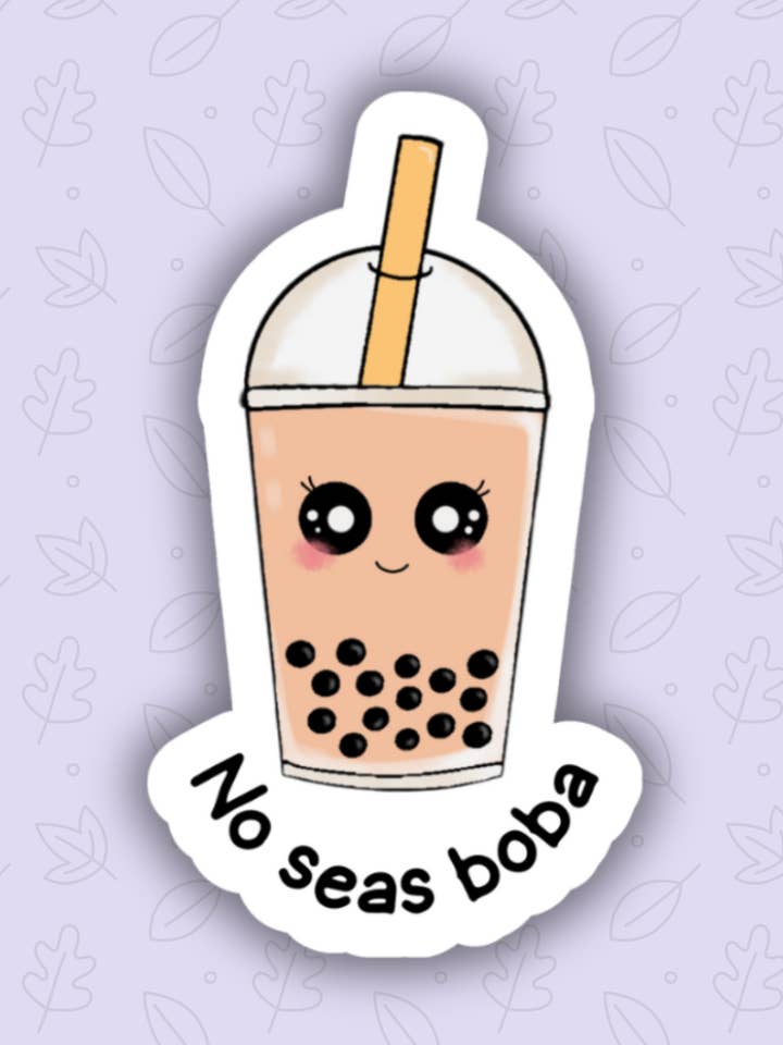 No seas Boba die cut sticker,cute latinx sticker,spanish for wholesale by Lalatina Shop