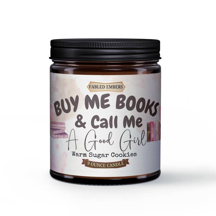 Fabled Embers - Wholesale Jar/Filled Candle - BUY ME BOOOKS AND CALL ME A GOOD GIRL | 9 ounce Candle 1