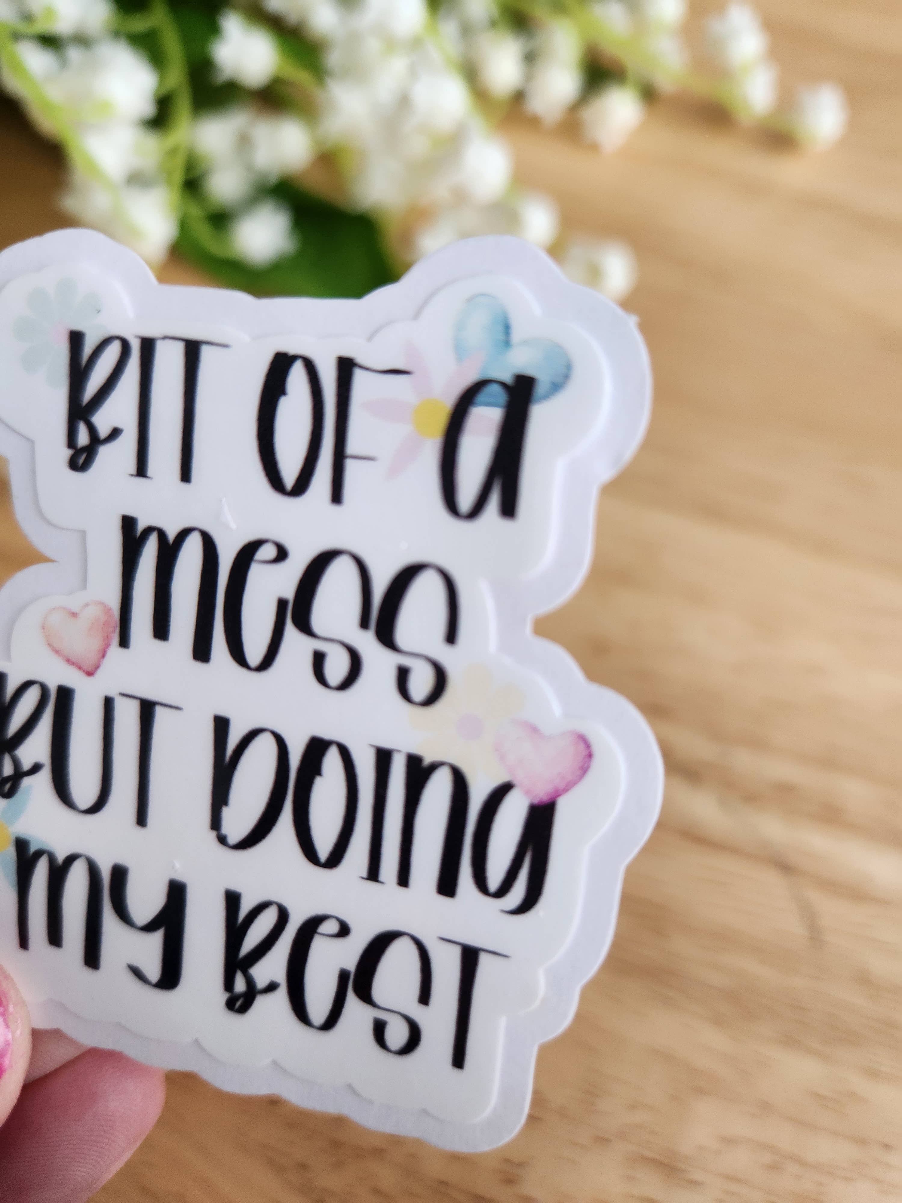 Blu Butterfly Stickers - Wholesale Sticker - Bit of a Mess but doing my best stickers Motivational2