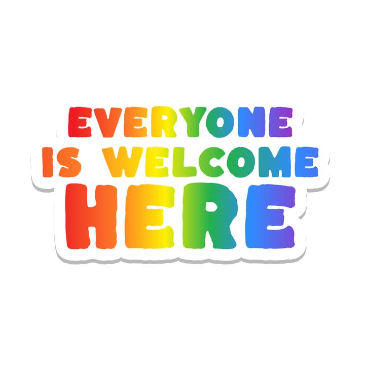 Everyone is Welcome | LGBTQ | Waterproof Sticker | 3.5" for wholesale by Rebel and Siren Stickers