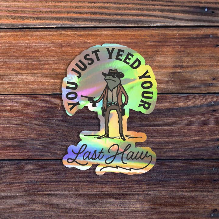 Sticker Horse - Vendita all'ingrosso Adesivo - Adesivo "You Just Yeed Your Last Haw"1