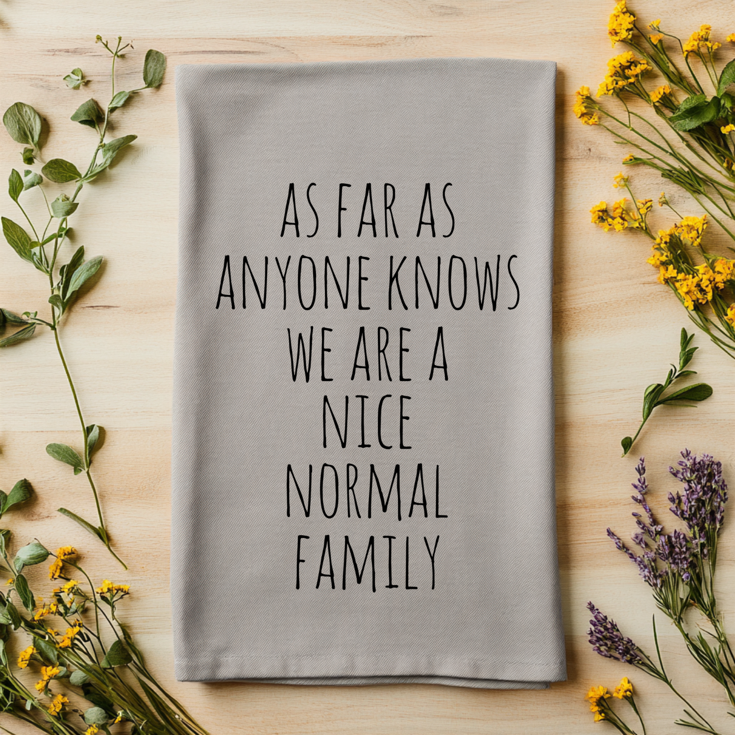 Moonlight Makers - Wholesale Tea towel - We Are A Nice Normal Family - Kitchen Towels 1