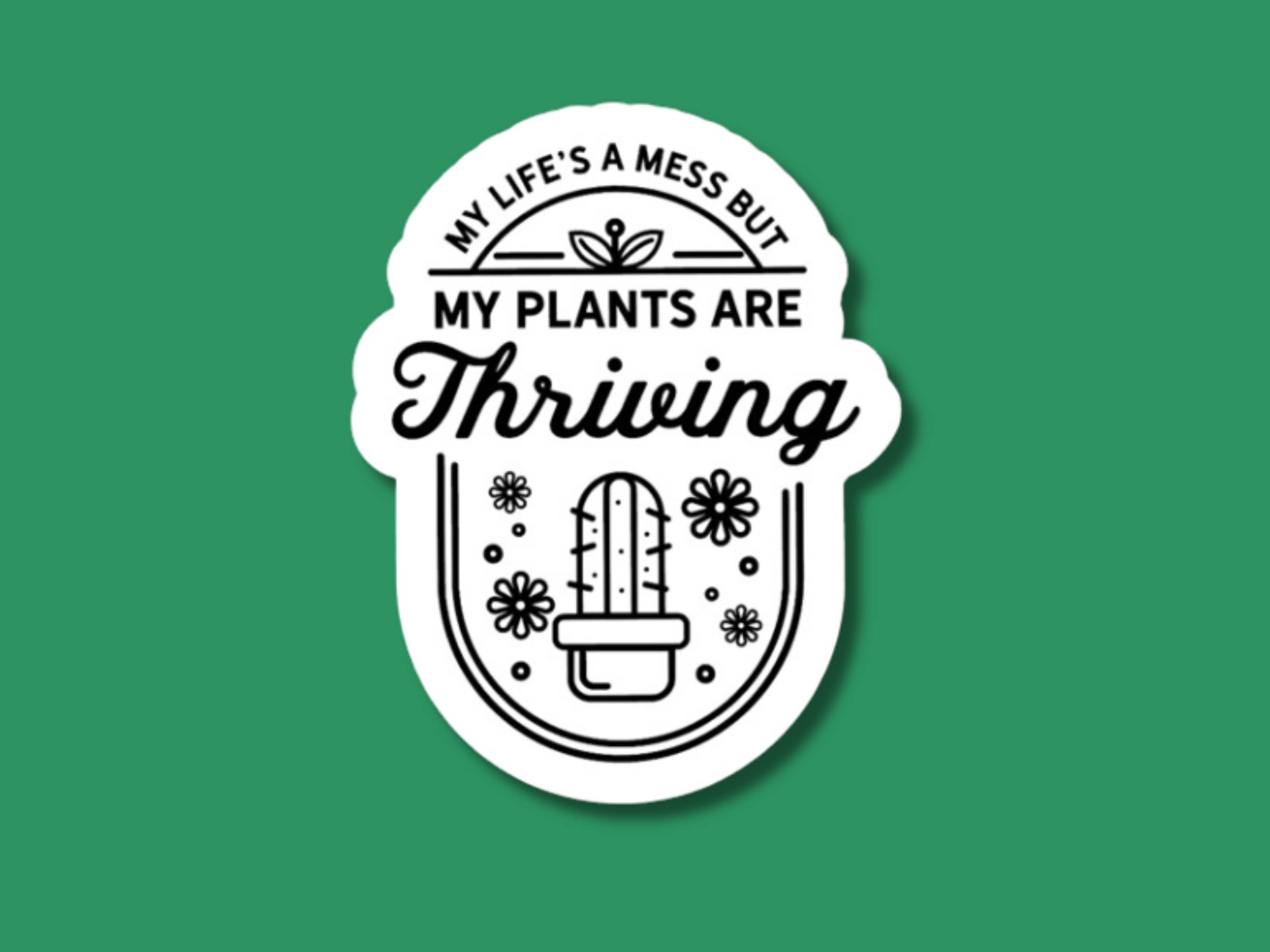 The Vinyl Rose - Wholesale Sticker - My Life Is A Mess But My Plants Are Thriving Sticker