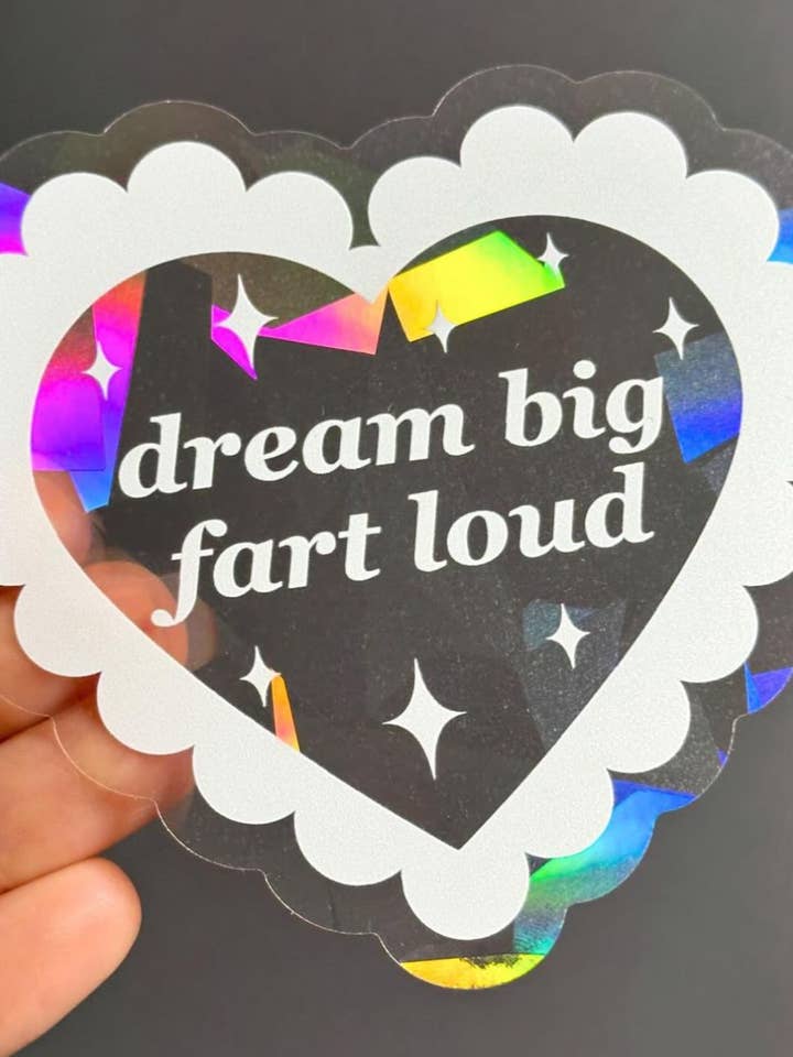 Dream Big Fart Loud Heart Suncatcher Decal for wholesale by ShlemonArt