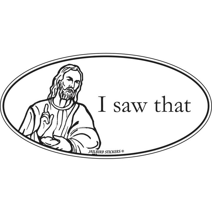 I Saw That Sticker for wholesale by Jailbird Designs