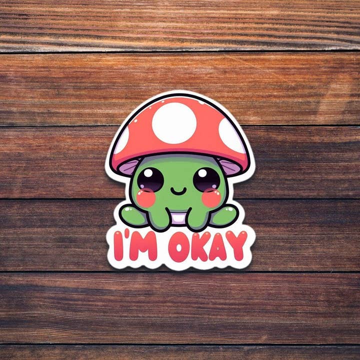 ADH Sticker Shop - Wholesale Sticker - Cartoon Frog Mushroom "I'm Okay" Funny Meme Vinyl Stickers