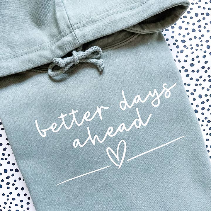 Sweat à capuche Better Days pour la vente par Willow & Fleur UK