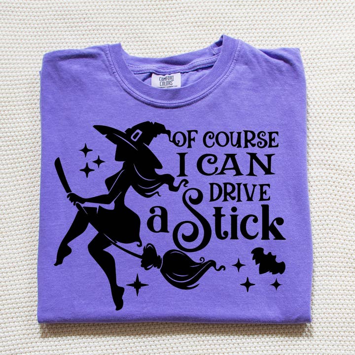 Of Course, I Can Drive A Stick for wholesale by MidWest Tees
