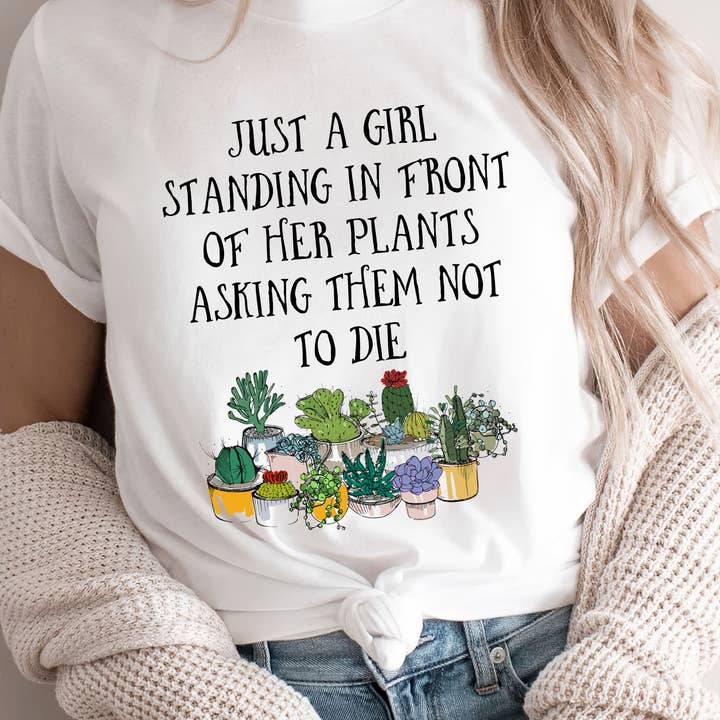 Just A Girl Standing In Front Of Her Plants Garden Shirt for wholesale by EagleAceApparel