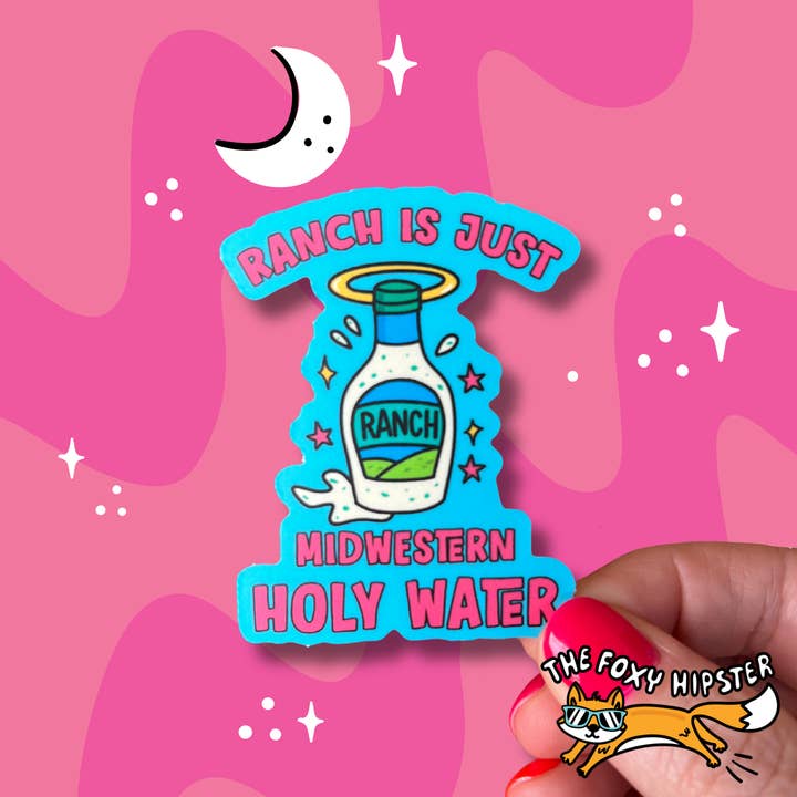 The Foxy Hipster - Wholesale Sticker - Ranch is Just Midwestern Holy Water Vinyl Sticker0