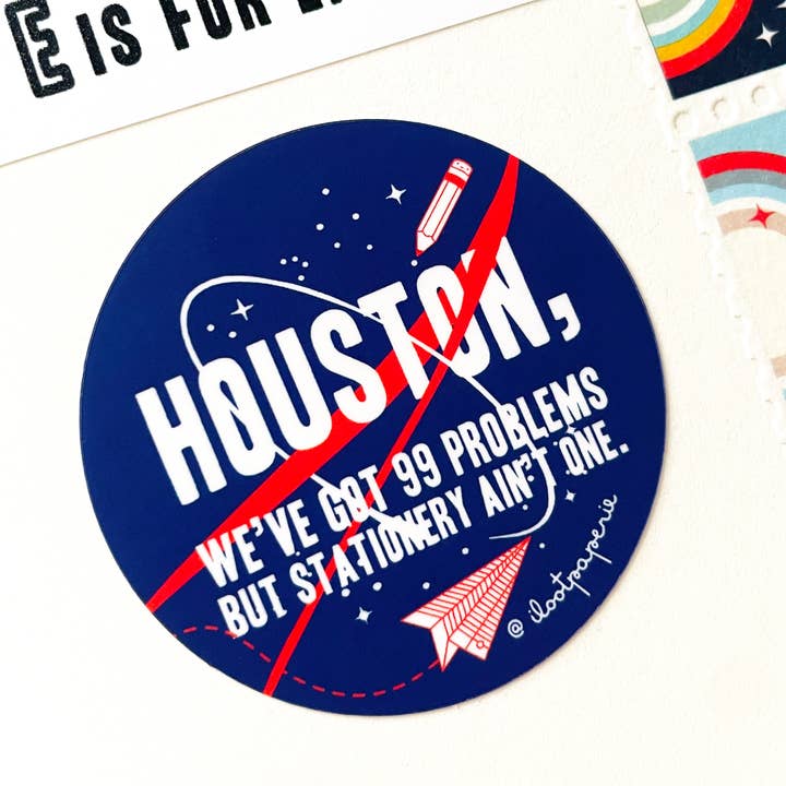 Houston We Have A Problem but Stationery Ain't One Sticker for wholesale by ILOOTPAPERIE